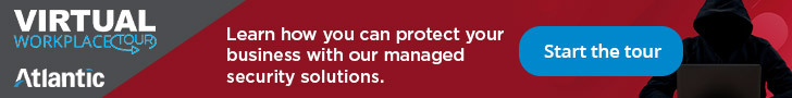 Atlantic Virtual Workplace Tour banner with text. Learn how you can protect your business with our managed security solutions. Start the tour.